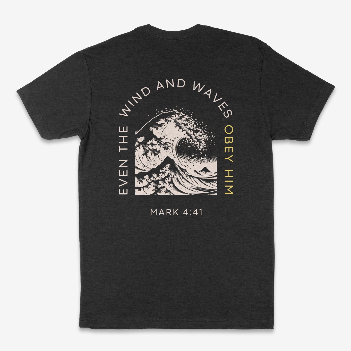 Mark 4:41 - "Obey Him" Adult T-Shirt