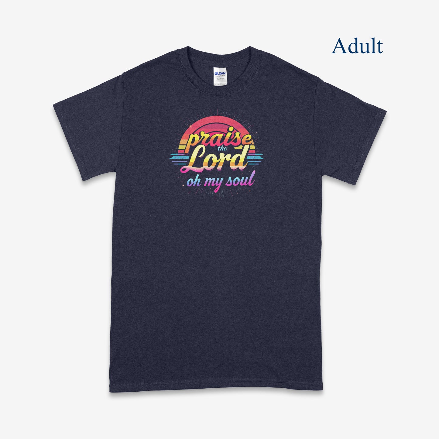 Psalm 146:1 "Praise the Lord" Adult T-Shirt