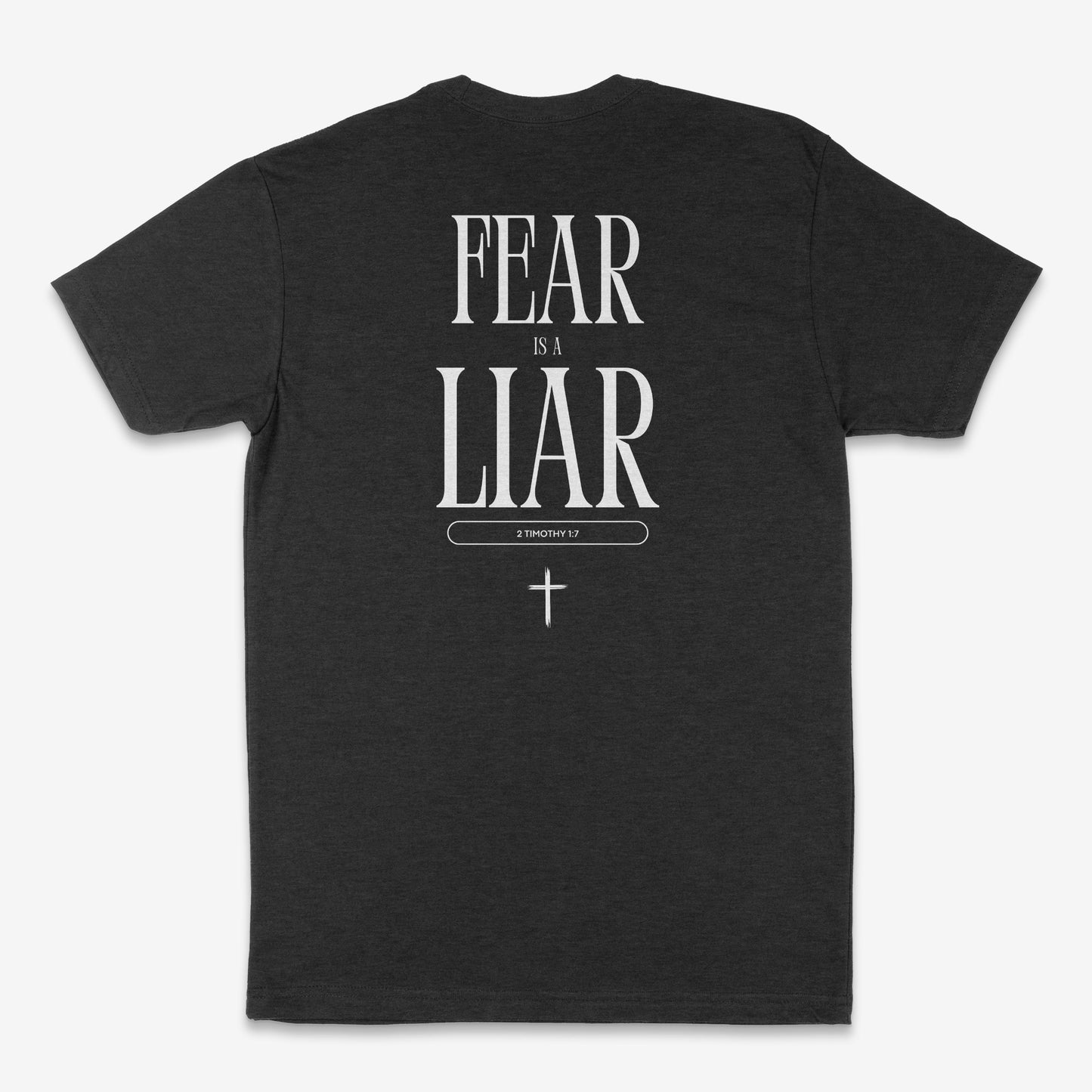 "Fear is a Liar" 2 Timothy 1:7 Adult T-Shirt